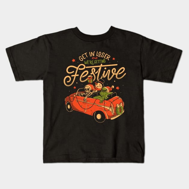 Get in Loser Were Getting Festive - Funny Dark Christmas Skull Grinch Gift Kids T-Shirt by eduely